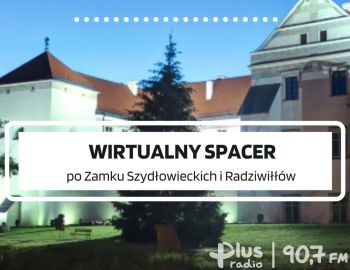 Wirtualny spacer po Zamku Szydłowieckich i Radziwiłłów