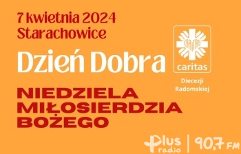 Caritas zaprasza do Starachowic na Dzień Dobra