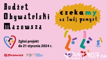 Budżet Obywatelski Mazowsza – zgłoś projekt!