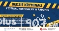 Będzie kryminał! Festiwal Kryminalny w Radomiu