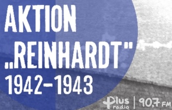 „Reinhardt” oraz wykład „Getto w Kozienicach i jego likwidacja”