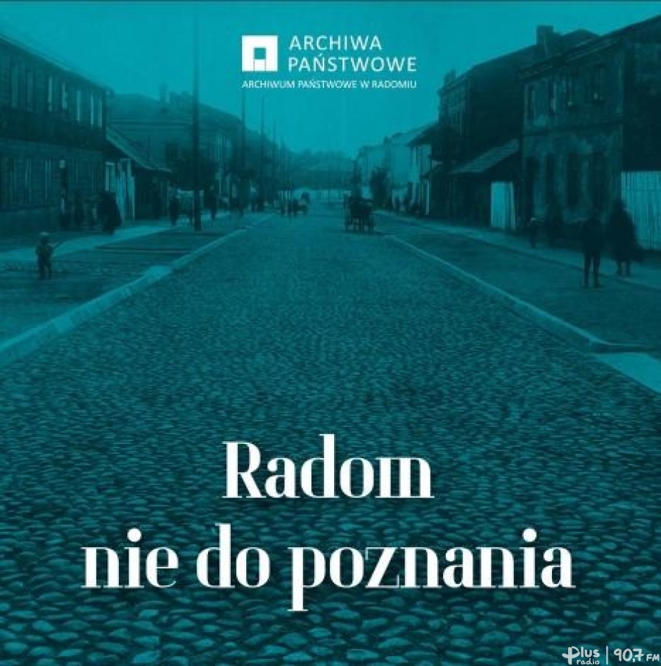 Radom nie do poznania. Wystawa Archiwum Państwowego